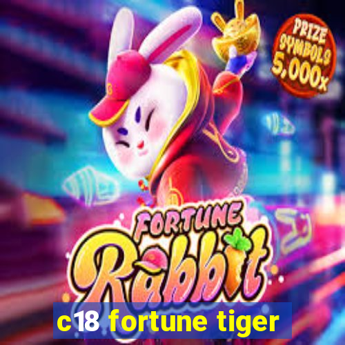 c18 fortune tiger